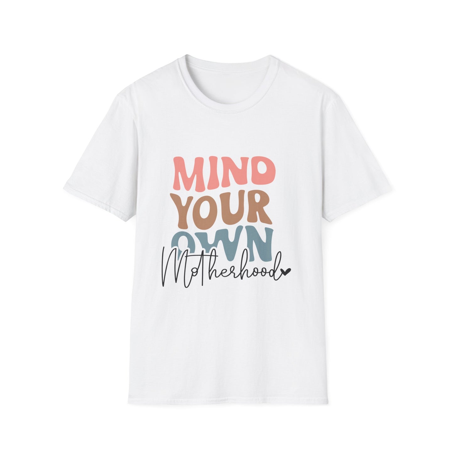 Mind Your Own Motherhood Softstyle T-Shirt