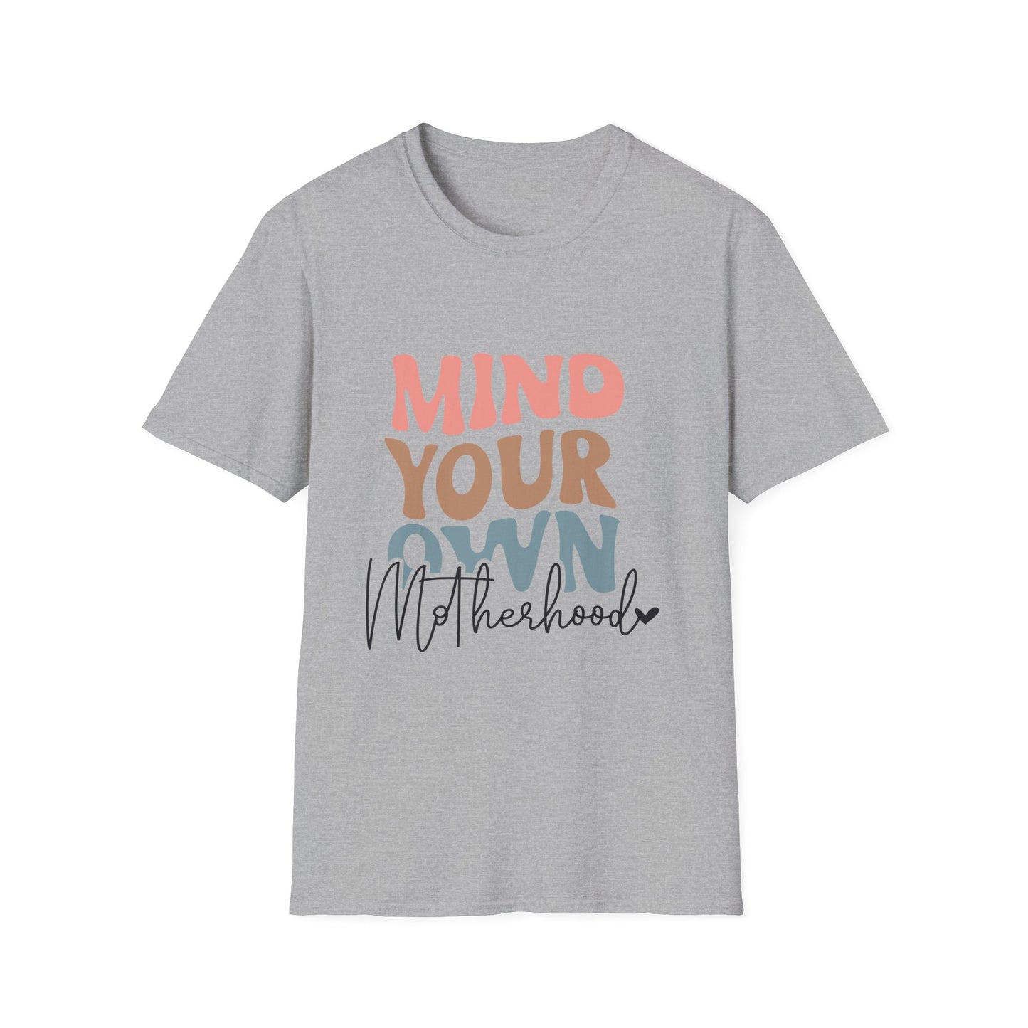 Mind Your Own Motherhood Softstyle T-Shirt