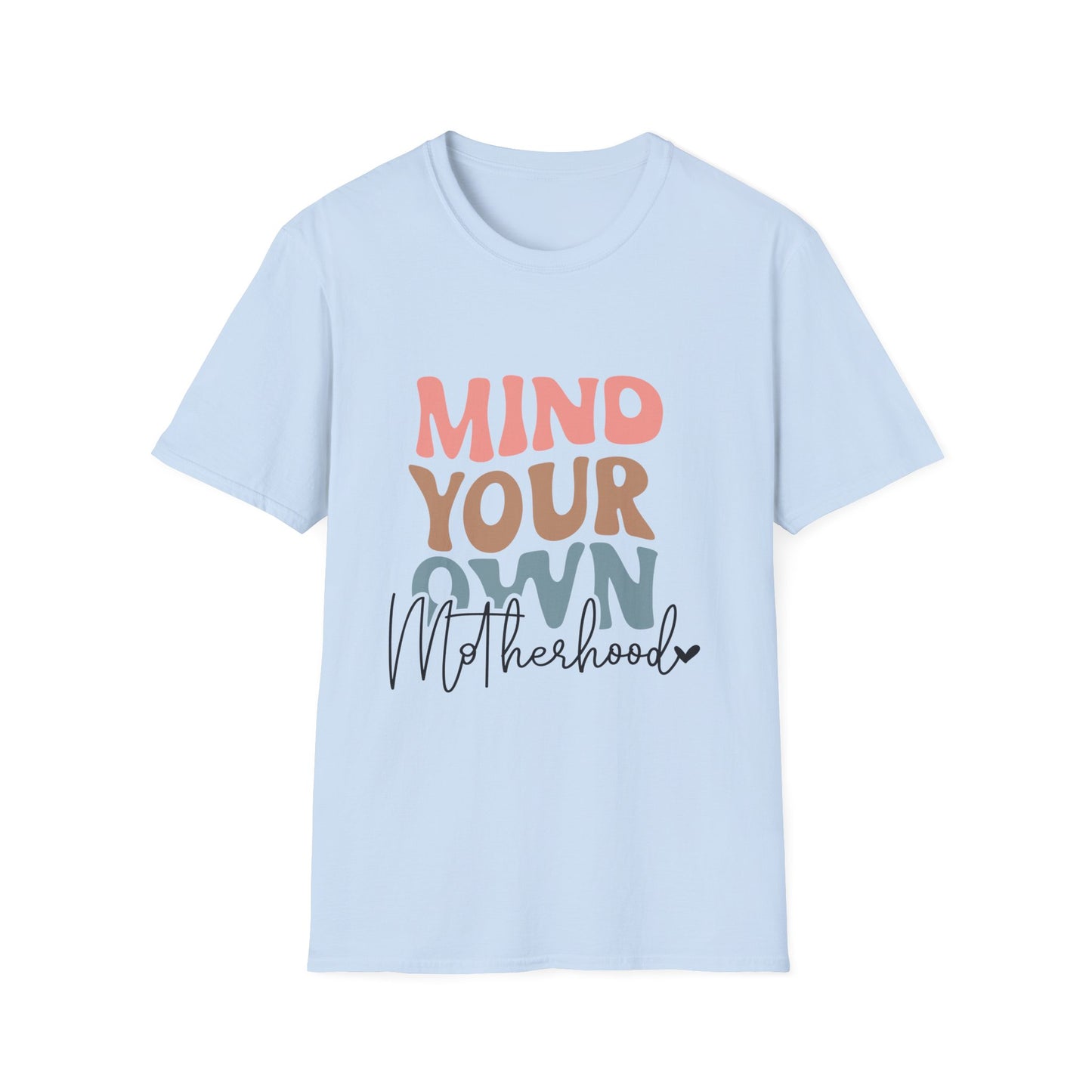 Mind Your Own Motherhood Softstyle T-Shirt